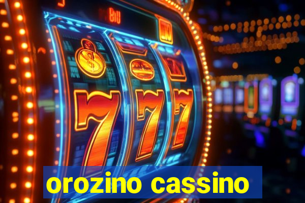 orozino cassino